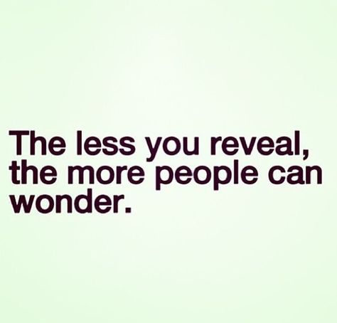 Keep them guessing Insight Quotes, Wonder Quotes, Word Up, It Goes On, Wonderful Words, Quotable Quotes, Note To Self, Great Quotes, Beautiful Words