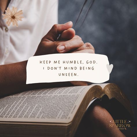 Keep me humble, God. I don’t mind being unseen. Away from the praise, away from the spotlight. Let me find joy in serving You and others quietly. Let my heart be pure, my intentions right. For all those who exalt themselves will be humbled, and those who humble themselves will be exalted. — Luke 14:11 littlesparrowloved.substack.com #prayer #humble Spotlight Quotes, Be Humble Quotes, Being Humble, Humble Quotes, My Intentions, Humble Yourself, Be Humble, Give Me Jesus, Humble Beginnings