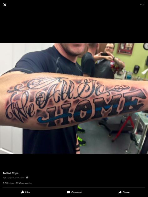 "We all go home" police tattoo                                                                                                                                                                                 More Igy6 Tattoo Police, Law Enforcement Tattoos For Men, Police Tattoo Ideas For Men, Correctional Officer Tattoo, Corrections Tattoo, Future Detective, Igy6 Tattoo, Police Tattoos, Firefighter Tattoo Sleeve