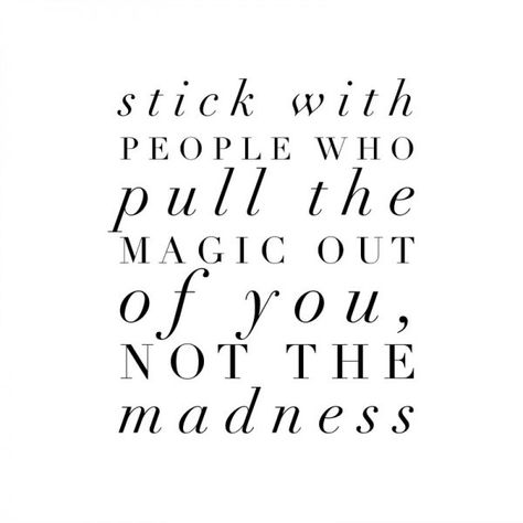 Stick with people who pull out the magic in you Health And Nutrition Quotes, Quotes For Positive Thinking, Tribe Quotes, Creating Boundaries, Find Your Tribe, Words Wisdom, My Tribe, Words Worth, Great Sayings