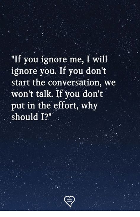 If You Ignore Me I Will Ignore You, If They Ignore You, Why Do You Ignore Me, When She Ignores You, Bf Ignoring Me, When Your Boyfriend Ignores You Quotes, What To Do When He Ignores You, If You Ignore Me Quotes, How To Ignore Someone