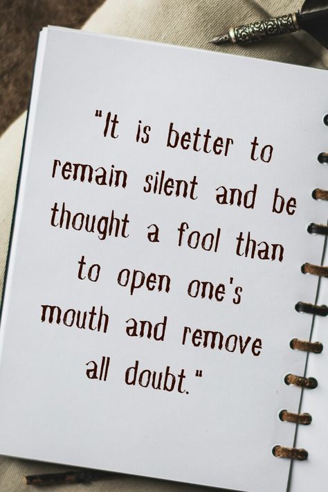 "It is better to remain silent and be thought a fool than to open one's mouth and remove all doubt. " - Abraham Lincoln Roma Quotes, Fool Quotes, Silent Quotes, Remain Silent, Be Silent, Bill Of Rights, How I Feel, Abraham Lincoln, The Fool