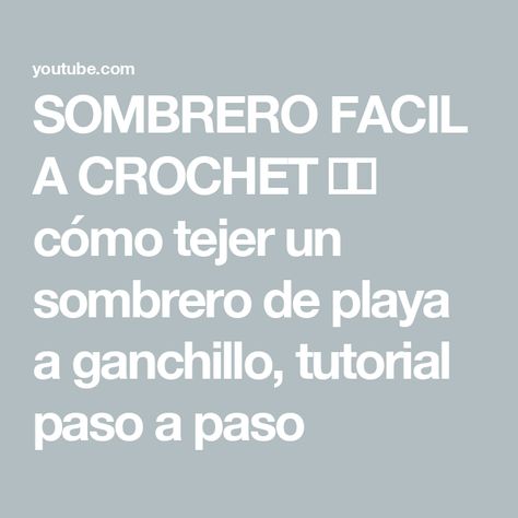 SOMBRERO FACIL A CROCHET ☀️⛱ cómo tejer un sombrero de playa a ganchillo, tutorial paso a paso Crochet