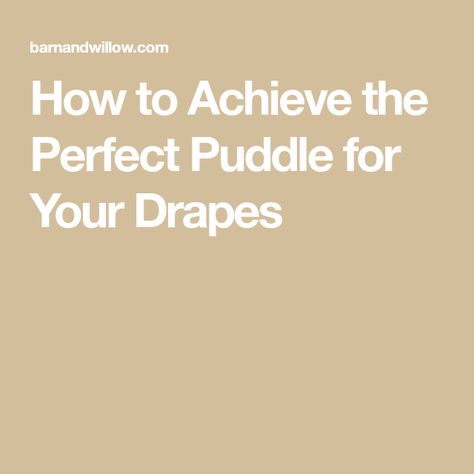 How to Achieve the Perfect Puddle for Your Drapes Custom Curtains, Front Room, For The Home, Curtains, Fabric