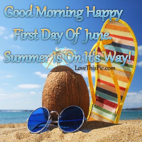 Good Morning Happy First Day Of June Good Bye May Hello June, Happy June 1st, June First Quotes, Happy June Quotes, Avon Quotes, Welcome June Images, June 1 Quotes, Good Morning June, Hello June Quotes