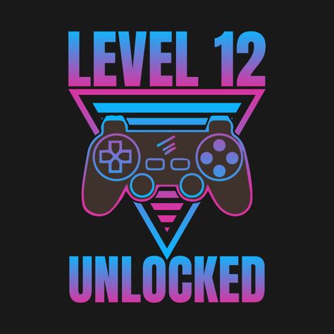 Level 12 Unlocked - 12 Years Old - T-Shirt | TeePublic Level 12 Unlocked Birthday, Game Net, Comidas Fit, Gamer Party, Birthday Planning, 12th Birthday, Old T Shirts, Rose Wallpaper, Crafts To Do