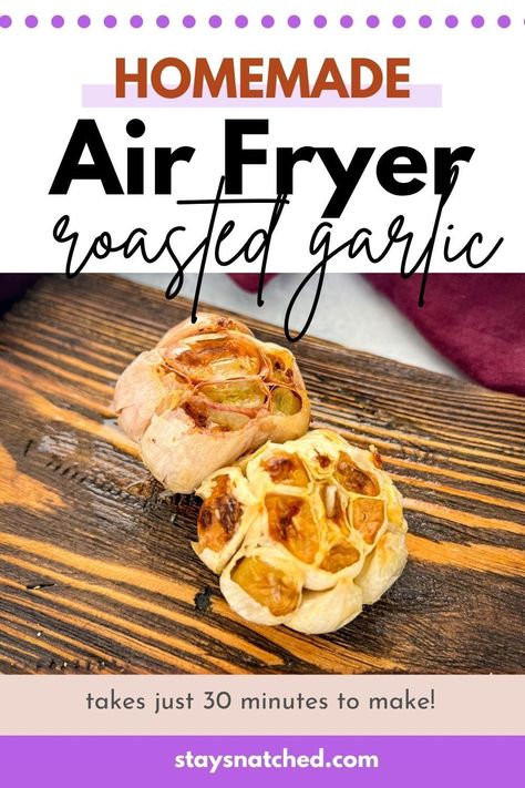 Half Baked Harvest Air Fryer, Roasted Garlic In The Air Fryer, Quick Roasted Garlic, Roasting Garlic In Air Fryer, Roast Garlic In Air Fryer, Roast Garlic In Oven, Ninja Foodi Recipes For Beginners, Garlic In Air Fryer, Air Fryer Roasted Garlic