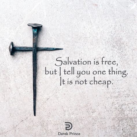 Salvation is free, but I tell you one thing. It is not cheap. Godly Relationship Quotes, Derek Prince, Resurrection Day, Bible Topics, At The Cross, Godly Relationship, Sermon Series, Free Bible, Bible Teachings