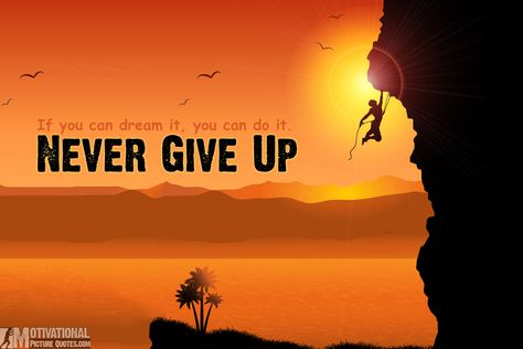 motivational pictures with quotes-never give up picture Motivation Pictures Image, Motivational Wallpaper For Pc Hd, Hd Motivational Wallpaper Desktop, Inspirational Desktop Wallpaper, Don't Give Up Quotes, Inspirational Backgrounds, Free Inspirational Quotes, Never Give Up Quotes, Giving Up Quotes