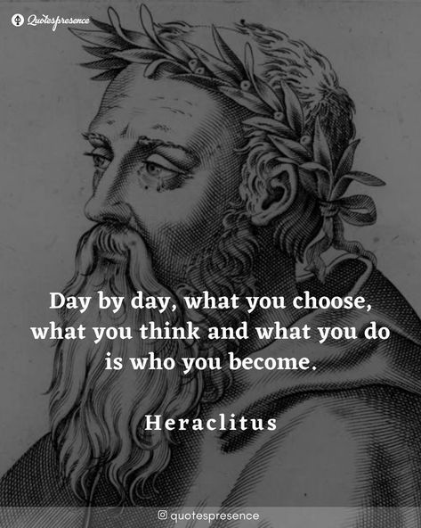 What You Think You Become, Heraclitus Quotes, Wisdom Meme, Ancient Quotes, Famous Book Quotes, Believe In Yourself Quotes, 2024 Inspiration, Stoicism Quotes, Stoic Quotes