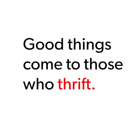 Thrift Store Quotes, Thrifty Quotes, Thrift Shop Quotes, Thrifting Quotes, Sustainable Fashion Quotes, Store Quote, Thrift Store Shopping, Shopping Quotes, Vintage Quotes