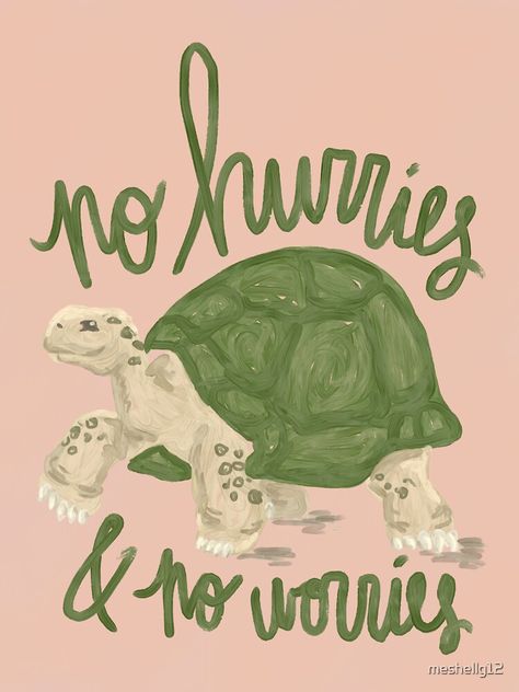 No Worries Aesthetic, Tortoise Quotes, Turtle Puns, Tortoise Art, Turtle Quotes, Cup Decals, Turtle Time, Sympathy Quotes, Clothes Pin Wreath