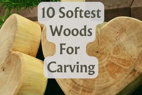 Top 10 Softest Wood Types for Carving - Best Guide! How To Start Wood Carving, Wood Carving By Hand, Beginner Carving Projects, Whittling Projects For Beginners, Carving Letters In Wood, Best Wood Carving Tools, Best Wood For Carving, Whittling Projects, Wood Spoon Carving