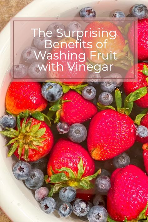 How To Clean Berries With Vinegar, Fruit Vinegar Wash, Soaking Fruit In Vinegar, Cleaning Fresh Fruit, Vinegar Soak For Fruit, Fruit Cleaning With Vinegar, Washing Vegetables With Vinegar, How To Clean Fruit With Vinegar, Vinegar Wash For Fruit