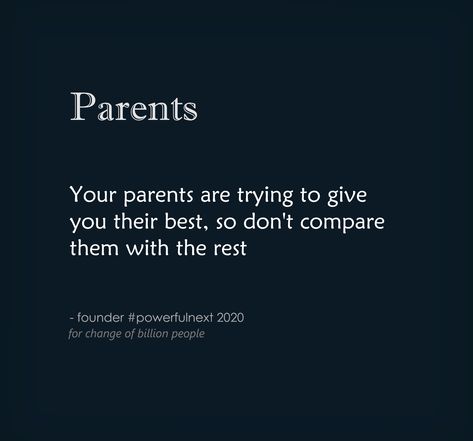 Your parents are trying to give you their best, so don't compare them with the rest | by founder #powerfulnext Dont Compare, Don't Compare, Cards Against Humanity, Parenting, Collage, Quotes, Pins