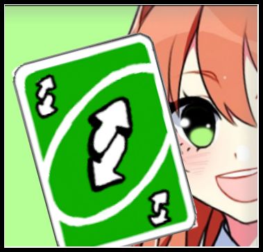 Uno Reverse Card, Ddlc Monika, Reverse Card, Uno Reverse, Uno Cards, Banjo Kazooie, Banana Man, Girl With Green Eyes, Oki Doki