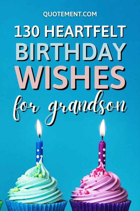 Amazing List Of 130 Happy Birthday Wishes For Grandson Birthday Sentiments For Grandson, Grandson 2nd Birthday Wishes, Grandson 3rd Birthday Wishes, Grandson 21st Birthday Wishes, Happy 1st Birthday Grandson Wishes, Grand Son Birthday Wishes, Happy 18th Birthday Grandson, Happy Birthday Grandson From Grandma, Happy Birthday To My Grandson