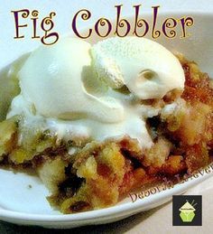 Fig Cobbler, Fig Recipes Dessert, Fig Dessert, Fig Cake, Fig Recipes, Cobbler Recipes, Yummy Sweets, Fruit Desserts, Sweets Desserts