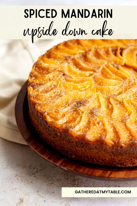 A sticky, sweet upside down cake filled with fresh ginger and piled high with bright mandarins. #upsidedowncake #orangecake #citruscake #easycake #cakerecipes Upside Down Mandarin Cake, Mandarins Orange Cake, Mandarin Orange Upside Down Cake, Mandarin Orange Recipes, Mandarin Upside Down Cake, Mandarin Dessert, Mandarin Cake Recipe, Mandarin Recipes, Orange Upside Down Cake