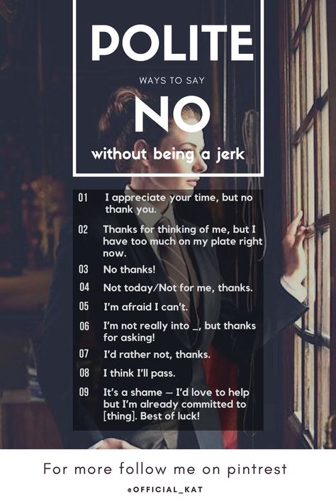 Politely Say No, How To Talk Politely, Be Polite Be Professional, How To Refuse Politely, Polite Ways To Say No, Ways To Say No Nicely, Nice Ways To Say No, How To Speak Elegantly, Professional Ways To Say Things