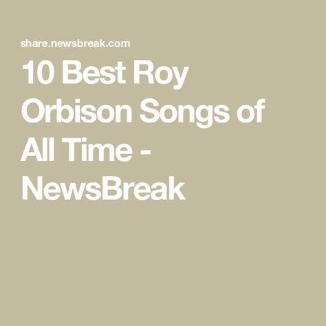 10 Best Roy Orbison Songs of All Time - NewsBreak Roy Orbison Songs, Loretta Lynn Songs, Good Rock Songs, Bruce Springsteen Songs, Frank Sinatra Songs, Metallica Song, History Of Music, Rock And Roll History, Smokey Robinson