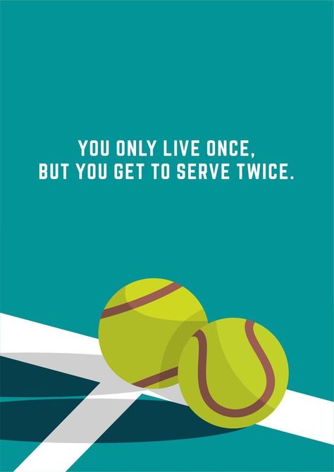 you only live once, but you get to service twice quote tennis poster ball illustration design Tennis Poster Design, Tennis Sayings, Tennis Senior Pictures, Tennis Things, Tennis Illustration, Ball Quotes, Tennis Quotes Funny, Tennis Court Photoshoot, Tennis Wallpaper