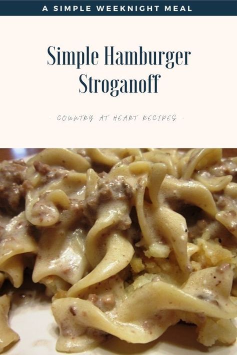 This Simple Hamburger Stroganoff is quick and easy. Perfect for weeknight dinners. Our grandchildren love this dish, just as much or more than our children did when they were young. So, this recipe pleases all ages, from young to old.  #simplehamburgerstroganoff #hamburgerstroganoff #maindishes #hamburger #weeknightmeals #countryatheartrecipes  https://countryatheartrecipes.com/2017/03/simple-hamburger-stroganoff-country-at-heart-recipes/ Recipes Using Hamburger, Recipes Main Dishes, Easy Hamburger Soup, Hamburger Stroganoff, Hamburger Dishes, Ground Beef Stroganoff, Heart Recipes, Easy Hamburger, Stroganoff Recipe