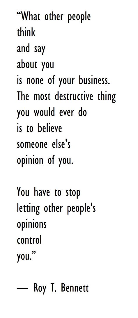 Someone’s Opinion Of You, What People Say About You Is None Of Your Business, Stop Minding Other People Business, Stop Letting Others Affect You, People's Opinion About You, Other People’s Opinions, People’s Opinions Quotes, What People Think Of You Quotes, People Opinion Quotes