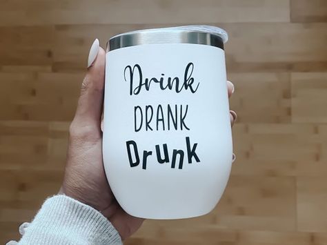 Tumblers For Women, Drink Drank Drunk, Funny Wine, Custom Cups, Wine Humor, Custom Wine, Personalized Wine, Cup Gifts, Wine Tumbler