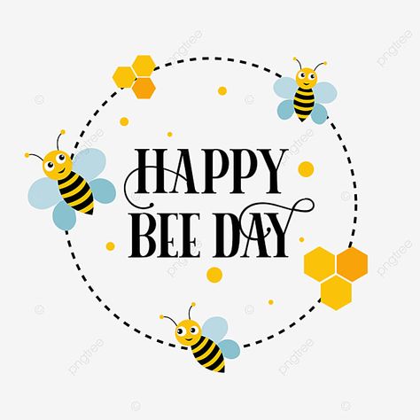 Happy Bee Day Birthday, Beehive Clipart, Honey Bee Clipart, Happy Bee Day, Honey Decor, Bee Clipart, Bee Free, Bee Day, Bee Illustration