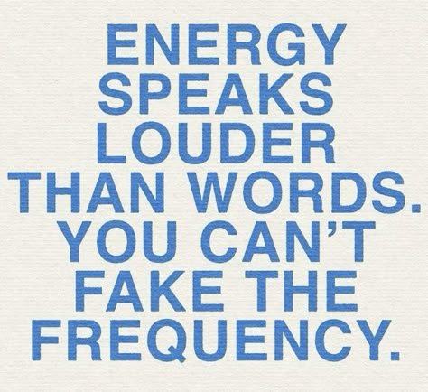 energy speaks louder than words. you can’t fake frequency Frequency Quote, Life Mantras, Life Quotes Love, Reminder Quotes, Chakra Healing, Some Words, 2024 Vision Board, Quote Aesthetic, 2024 Vision