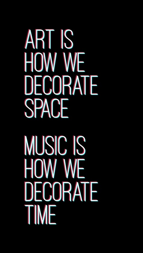 Music Is How We Decorate Time, Art Is How We Decorate Space Quote, Techno Quotes Music, Music Lover Background, Music Making Aesthetic, Techno Music Art, Making Music Aesthetic, Soul Music Aesthetic, House Music Aesthetic