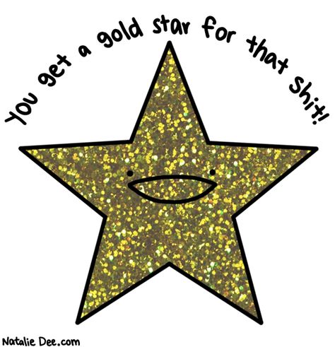 Natalie Dee comic: yay i love stickers * Text: you get a gold star for that shit You Tried Star, Hollywood Walk Of Fame Star, Love Stickers, Rap Music, Gold Star, Blog Design, Gold Collection, Gold Stars, Bones Funny