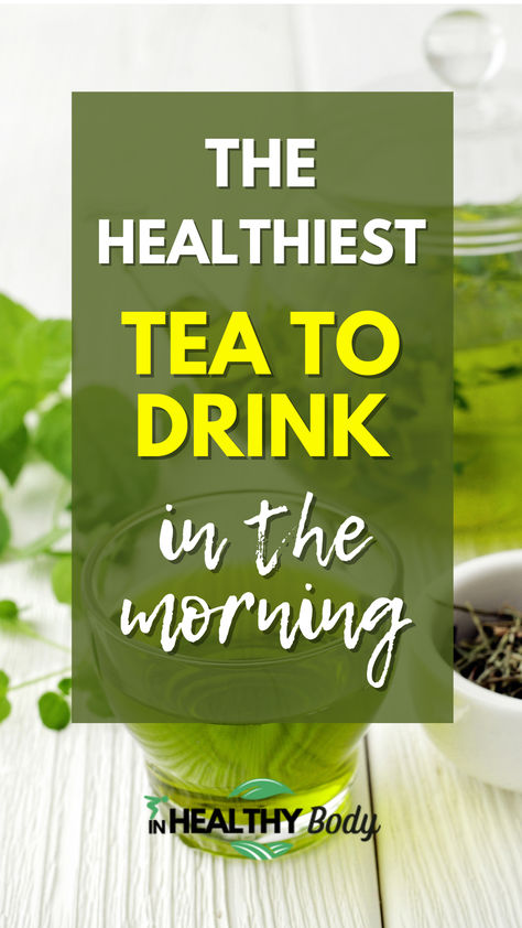 Cup of green tea and mug with tea. Tea To Drink In The Morning, Best Morning Tea, Healthy Tea Ideas, List Of Teas, Teas For Health, Healthy Teas Recipes, Tea To Drink, Health Benefits Of Tea, Tea In The Morning