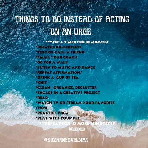 You have been practicing urge surfing, but some days you just can’t be still enough to urge surf. You might want to distract yourself until the urge subsides. First, acknowledge and accept that the urge is present. Move yourself away from the trigger. Next, distract yourself by engaging in other activities. Keep a list of 5 distractions on hand or draw from the list in this post. Read my website Blog and Resources tabs for a wealth of helpful information and links. www.sovelmancoaching.com Urge Surfing Worksheet, Urge Surfing, Distract Yourself, Healthy Coping Skills, Emdr Therapy, Therapy Tools, Life Coaching, Coping Skills, Social Work