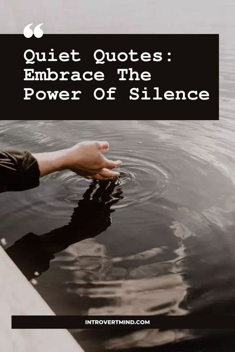 Power of silence with Quiet Quotes. Embrace the stillness within and explore the beauty of simplicity with these quotes. Quiet your mind and find inner peace. In The Silence Quotes, Quiet Time Quotes, Peace And Quiet Quotes, Be Quiet Quotes, Quiet Life Quotes, Quotes Quiet, Finding Peace Quotes, Be Still Quotes, The Power Of Silence