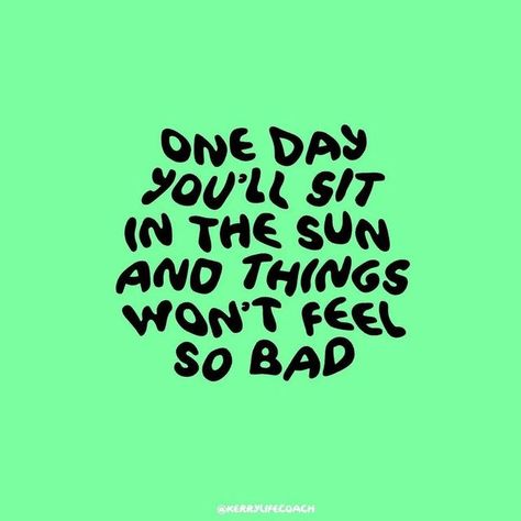 It Will Get Better, Be Happy Again, Bad Time, Go For It Quotes, Cherish Every Moment, Bad Life, Happy Again, Go To The Beach, It Gets Better