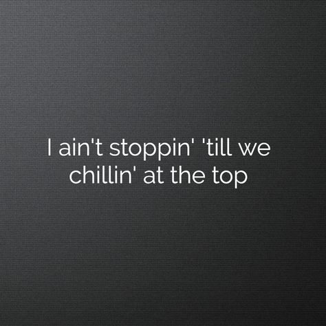 "I ain't stoppin' 'till we chillin' at the top" Polo G - 21 (2020) Top G Quotes, Polo G Quotes, Polo G Lyrics, Pimp Quotes, Andre Tate, Btc Wallet, Polo G, Top Polo, Rapper Quotes