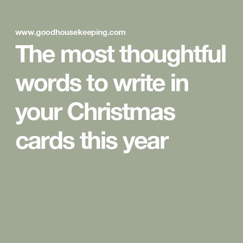 The most thoughtful words to write in your Christmas cards this year Holiday Cards What To Write, Words To Write In Christmas Cards, Christmas Card Ideas Writing, What To Write Inside A Christmas Card, What To Write On Christmas Cards, What To Write In A Christmas Card Friend, Things To Write In A Christmas Card, What To Write In Christmas Cards, Christmas Card Writing Messages