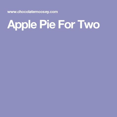 Apple Pie For Two Apple Pie For Two, Pies For Two, Cream Cheese Crust, Individual Apple Pies, Apple Compote, French Apple Tart, Me When She, Apple Pie Recipe Easy, Apple Rose