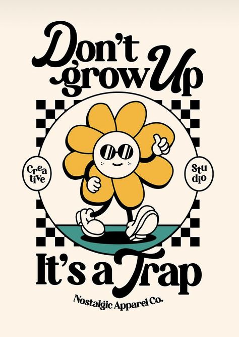 Don’t Grow Up It’s A Trap, Don't Grow Up It's A Trap, Recycle Cartoon, Growing Up Aesthetic, Graphic T-shirt Design, Quotes Design Ideas, Growing Up Art, Nostalgia Graphic Design, Edgy Prints