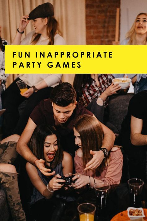 35 Funny Inappropriate Party Games - Fun Party Pop Fun Party Games For Adults Hilarious Friends, Co-ed Party Games, Nye Adult Party Games, Best Adult Party Games, Homemade Adult Party Games, Adult Drinking Party Games, Group Drinking Games Parties, Adult Women Party Games, Activities For Party Adults