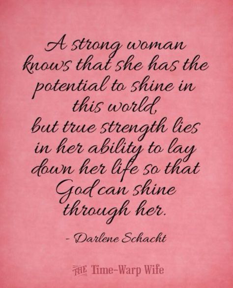 A strong woman knows that she has the potential to shine in this world, but true strength lies in her ability to lay down her life so that God can shine through her. No Ordinary Girl, A Strong Woman, True Strength, Women Of Faith, Strong Woman, Spiritual Inspiration, A Quote, To Shine, Faith Quotes