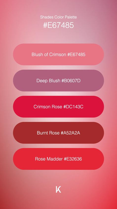 Shades Color Palette Blush of Crimson #E67485 · Deep Blush #B0607D · Crimson Rose #DC143C · Burnt Rose #A52A2A · Rose Madder #E32636 Burnt Rose, Rose Madder, Crimson Rose, Colour Pallets, Hex Color, Combo Color, Color Design Inspiration, Hex Color Palette, Color Pallete