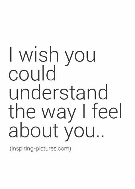 I feel about you.. Quotes Uplifting, Sweet Love Quotes, The Way I Feel, Sitting Position, Juicy Lips, I Feel You, Dear Future Husband, Dear Future, Sweet Love