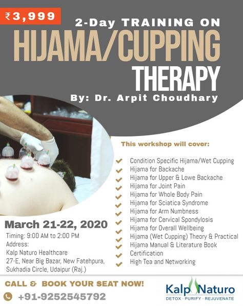 This workshop will cover:  ✅ Condition Specific Hijama/Wet Cupping ✅ Hijama for Backache ✅ Hijama for Upper & Lowe Backache ✅ Hijama for Joint Pain ✅ Hijama for Whole Body pain ✅ Hijama for Sciatica Syndrome ✅ Hijama for Arm Numbness ✅ Hijama for Cervical Spondylosis ✅ Hijama for Overall Wellbeing ✅ Hijama (Wet Cupping) Theory & Practical ✅ High Team & Networking  Date: March 21-22, 2020 Time: 9:00 AM to 2:00 PM  Price: ₹ 3,999 Per Registration  CALL and BOOK YOUR SEAT NOW!!!  +91-9252545792 Hijama Cupping Therapy, Arm Numbness, Wet Cupping, Hijama Cupping, Cervical Spondylosis, Cupping Therapy, Body Pain, March 21, Sciatica