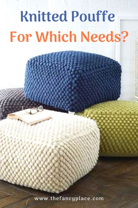 On the off chance that you've been surfing our web store of late, you may have seen we have many available knitted pouffe. In any case, we will be focus on 2 targets , what is a pouf and for what reason do you need one? Knitted Pouffe, Gumball ottoman poufs, What is a pouf, Diy Knitted Pouf, Living Room Decor, Decorating Ideas, DIY Home Decor, Interior Design Inspiration, Modern Living Room, Fancy Room Decor! #poufs #knittedpouf #livingroom #decor #cushon #tehfancyplace Knitted Ottoman Pouf Pattern, Fancy Room Decor, Diy Pouffe, Living Room Fancy, Pouffe Living Room, Pouf Diy, Pouf Living Room, Knitted Ottoman, Knitted Pouffe