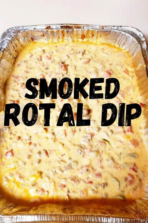 Smoked Rotal Dip (Super Cheesy, Meaty and Spicy) Pellet Grill Queso Dip, Easy Smoked Queso Dip, Smoker Dip Recipes, Smoked Rotel Dip, Smoked Queso Dip On Smoker, Smoked Dips, Smoked Cheese Dip, Smoker Recipes Pellet, Hamburger Cheese Dips