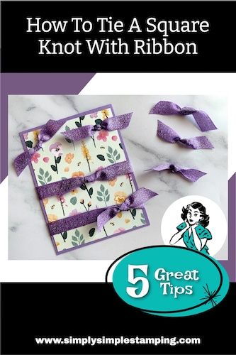 Tie A Square Knot, Tying Ribbon, Simply Simple Stamping, Cardmaking Tutorials, Card Making Tools, Greeting Card Video, Embellishment Ideas, Simple Bow, How To Tie Ribbon