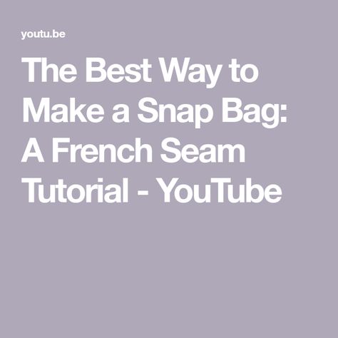 Snap Bags Tutorial Free Pattern, Snap Bags, Snap Purse, Clutch Tutorial, Retreat Gifts, Snap Bag, Snap Lock, French Seam, Bags Tutorial